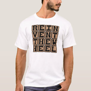 Het Rad Opnieuw Uitvinden, Denk Aan Een Oplossing T-shirt