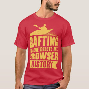 Het Rafting Delete Browser Geschiedenis Witte Vorm T-shirt