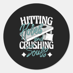 Het raken van gaten verpletterende zielen Cornhole Ronde Sticker