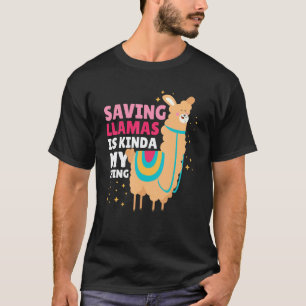 Het redden van lama's is een beetje mijn ding met t-shirt