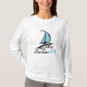 Het redden van mensenlevens is beter op een boot s t-shirt (Voorkant)