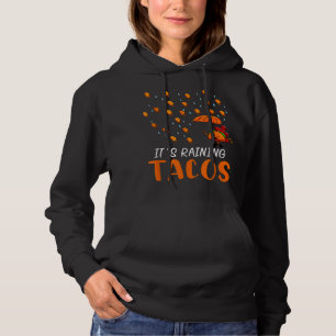 Het regent Tacos Mexican Taco Dinsdag Voorspelling Hoodie
