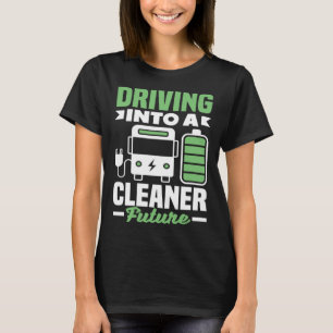Het rijden in een schonere toekomst Elektrische Vo T-shirt