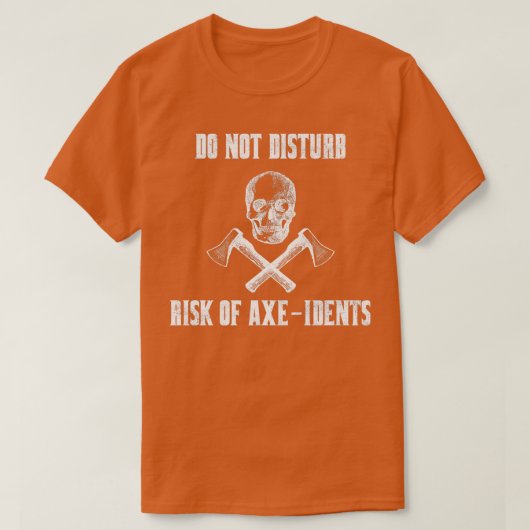 Het risico van AxeIdents Ax trowing Pun niet verst T-shirt (Design voorkant)