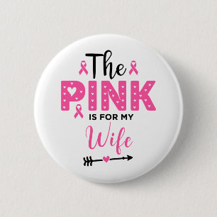 Het roze is voor mijn vrouw Borstkankerbewustzijn Ronde Button 5,7 Cm