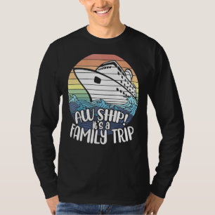 Het schip is een familie reis cruise vakantie fami t-shirt