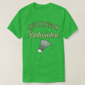 het slechte in badminton T 1 T-shirt (Design voorkant)