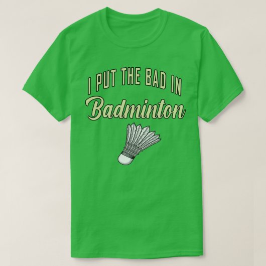 het slechte in badminton T 1 T-shirt (Design voorkant)
