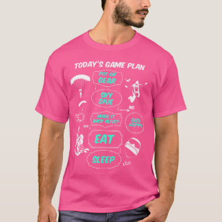 Het spel van vandaag is Skydive Eat Sleep Skydive T-shirt