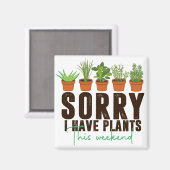 Het spijt me dat ik dit weekend planten heb magneet (Voorkant / Achterkant)