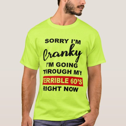 Het spijt me dat ik een griezelige 60 ben." t-shirt (Voorkant)