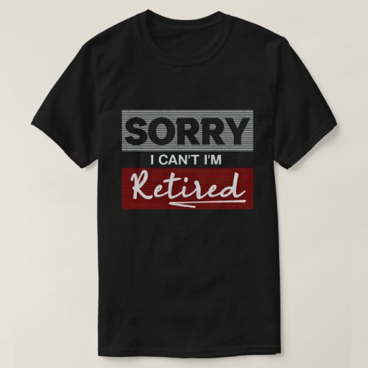 Het spijt me dat ik geen pensioen krijg. t-shirt (Design voorkant)