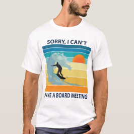 Het spijt me dat ik geen raad van bestuur heb die  t-shirt