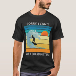 Het spijt me dat ik geen raad van bestuur heb die  t-shirt