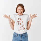 Het spijt me dat ik Latte ben T-shirt