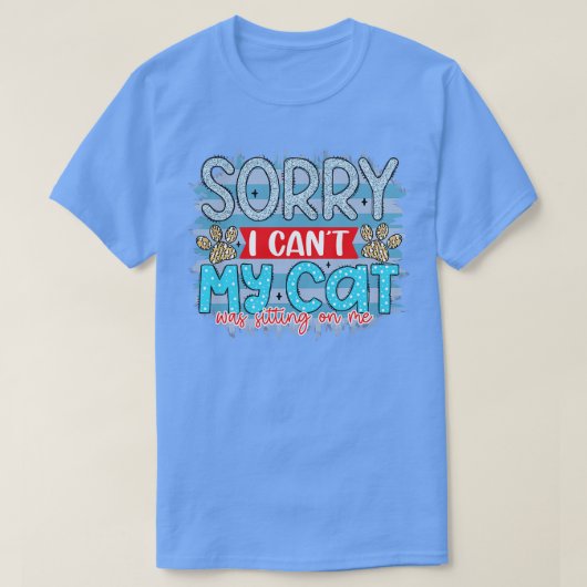 Het spijt me dat ik mijn kat op me zat. t-shirt (Design voorkant)