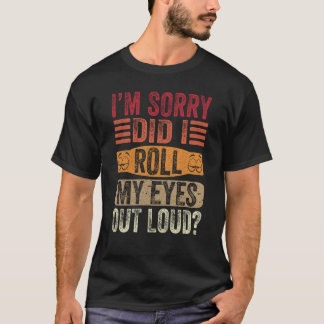 Het spijt me dat ik mijn ogen heb uitgewalst... lu t-shirt