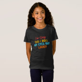 Het spijt me dat ik mijn ogen luid heb uitgelijnd? t-shirt (Voorkant volledig)