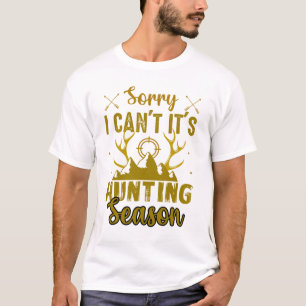 Het spijt me dat ik niet kan jagen. Grappig tshirt