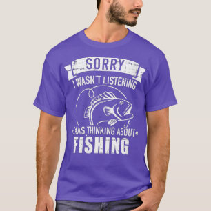 Het spijt me dat ik niet luisterde.. ik dacht aan t-shirt