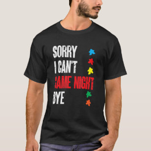 Het spijt me dat ik niet 's nachts kan spelen. t-shirt