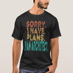Het spijt me dat ik plannen heb om een architect- t-shirt