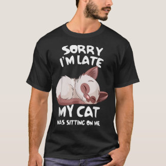 Het spijt me dat ik te laat ben... dat mijn kat op t-shirt
