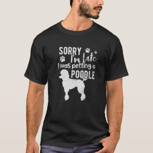 Het spijt me dat ik te laat was om een pooier te d t-shirt