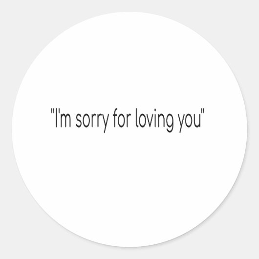 Het spijt me dat ik van je hou ronde sticker (Voorkant)