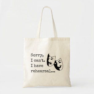 "Het spijt me, dat kan niet. Ik heb een repetitie. Tote Bag
