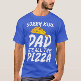 Het spijt me dat Kinder pa alle Pizza Snack Pizzal T-shirt