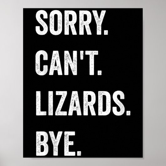 Het spijt me dat Lizards geen dag Reptile Pet L. Poster (Voorkant)