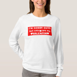 Het spijt me jongens maar katten zijn mijn Valenti T-shirt