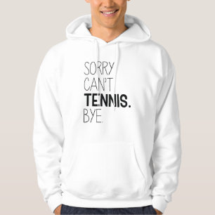 Het spijt me kan geen Tennis Dag Hoodie
