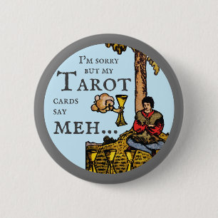 Het spijt me, maar mijn Tarot-kaarten zeggen... 4 Ronde Button 5,7 Cm