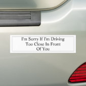 Het spijt me, Tailgater Bumpersticker (Op auto)