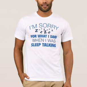 Het spijt me voor wat ik zei t-shirt