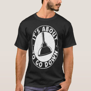 Het staat op het punt om de grappige Plumber Quote T-shirt