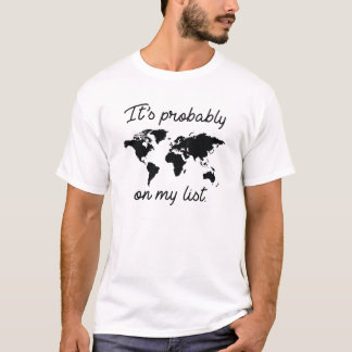 Het staat waarschijnlijk op mijn lijst t-shirt