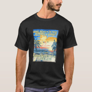 Het strand is niet altijd een plaats Beach Bum Quo T-shirt