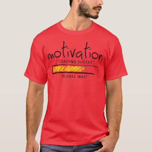Het succes van de Motivatie van de Lading gelieve  T-shirt