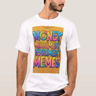 Het T-shirt van Money Merriment Memes