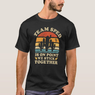 Het team SPED is op punt Speciaal Onderwijs leraar T-shirt