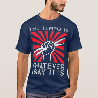 Het tempo is wat ik zeg dat het Funny Drummer is T-shirt