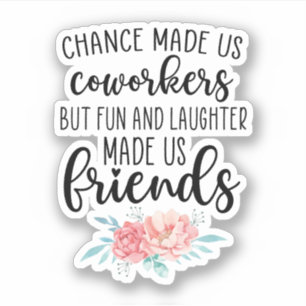 Het toeval maakte ons collega's, collega's, werk n sticker
