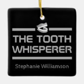 Het Tooth Whisperer Funny Dentist-cadeau Keramisch Ornament (Voorkant)