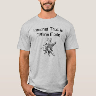 Het Troll van Internet op Offline Wijze T-shirt