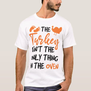 Het Turkije is niet het enige wat in de Oven staat T-shirt