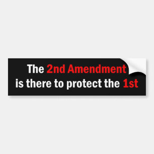 "Het tweede amendement is bedoeld om de eerste te Bumpersticker