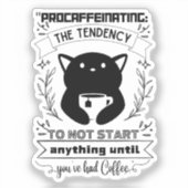 Het uitstellen van de neiging om niets te beginnen sticker (Voorkant)